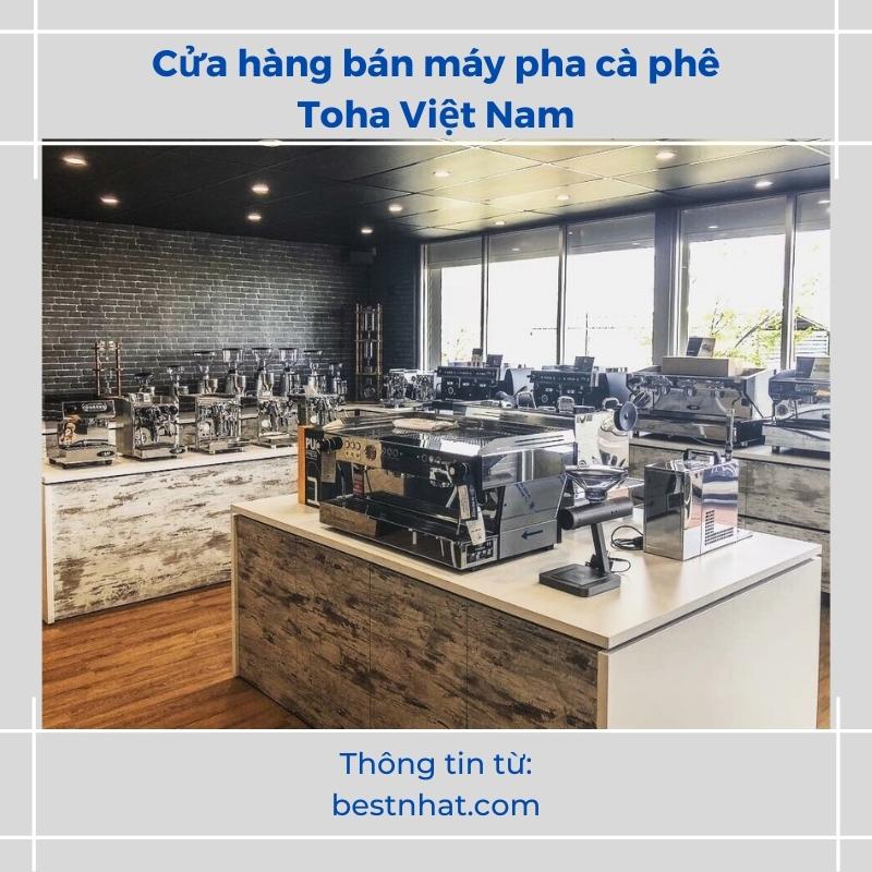 Toha Việt Nam - Cửa hàng máy pha cà phê TPHCM