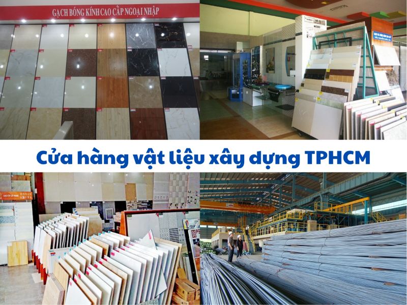 TOP 10 Danh sách Các cửa hàng vật liệu xây dựng ở TPHCM tốt nhất