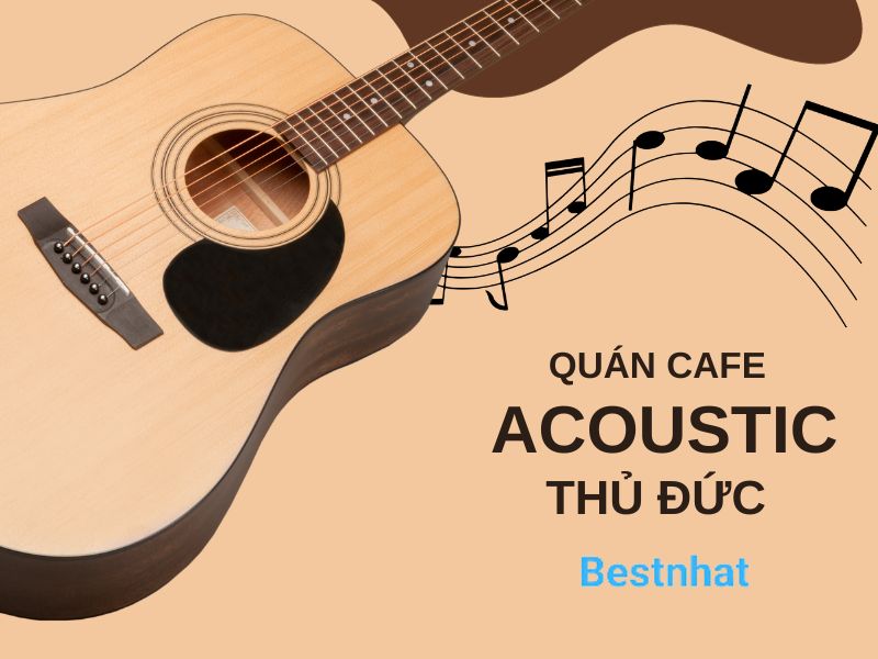 10 Quán cafe acoustic Thủ Đức để thả hồn theo âm nhạc